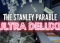 Perilisan the stanley parable: ultra deluxe ditunda ke 2022 | steam