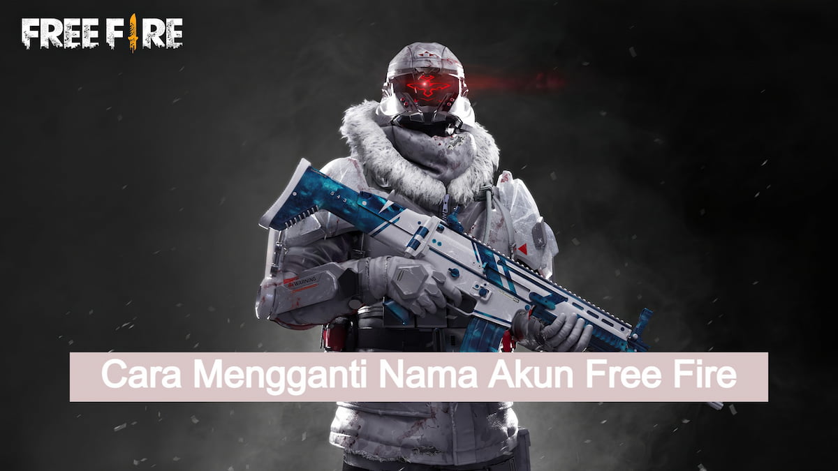 Berikut cara mudah ganti nama ff (free fire) terbaru 2022