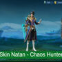 Bocoran gameplay & tanggal rilis skin natan chaos hunter