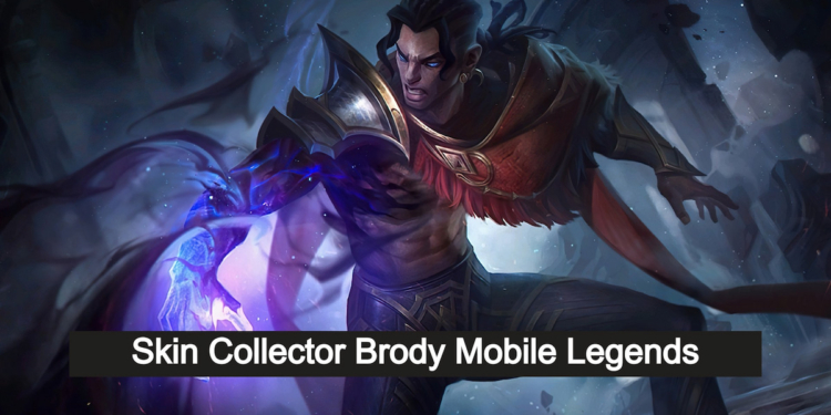 Bocoran skin collector brody mobile legends terbaru 2022