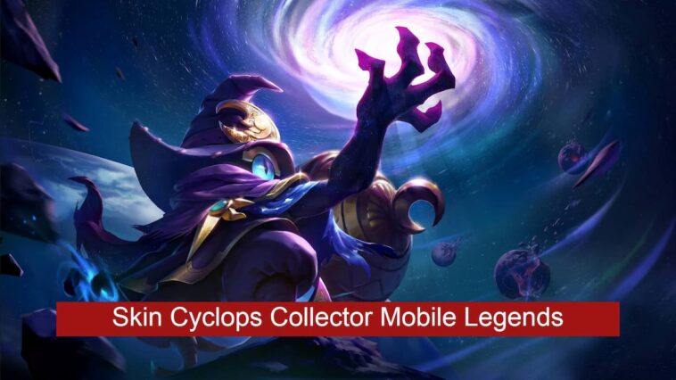 Bocoran Skin Collector Cyclops Mobile Legends Terbaru 2022