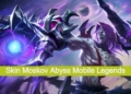 Bocoran skin moskov abyss terbaru mobile legends