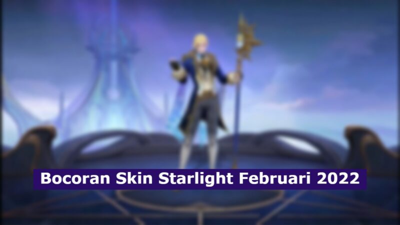 Bocoran Skin Starlight Februari 2022 Mobile Legends