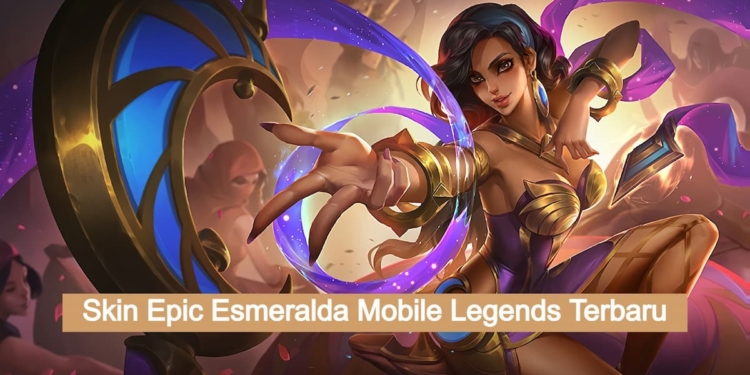 Bocoran tampilan skin epic esmeralda terbaru mobile legends 2022