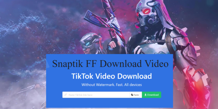 Snaptik ff, download video free fire tanpa watermark terbaru 2022