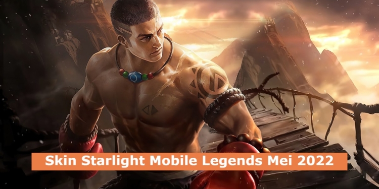 Bocoran skin starlight mei 2022 mobile legends, untuk hero ini!