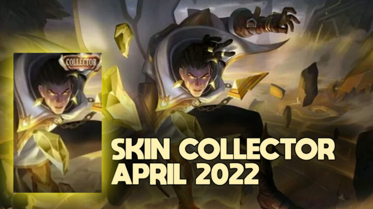 Skin Collector April 2022