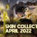 Skin collector april 2022