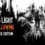 Pemain dying light akan dapat upgrade gratis ke enhanced edition | techland games