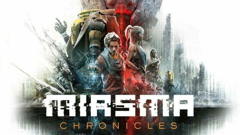 Miasma Chronicles, Game Turn-Based Tactical dari Dev. Mutant Year Zero | 505 Games