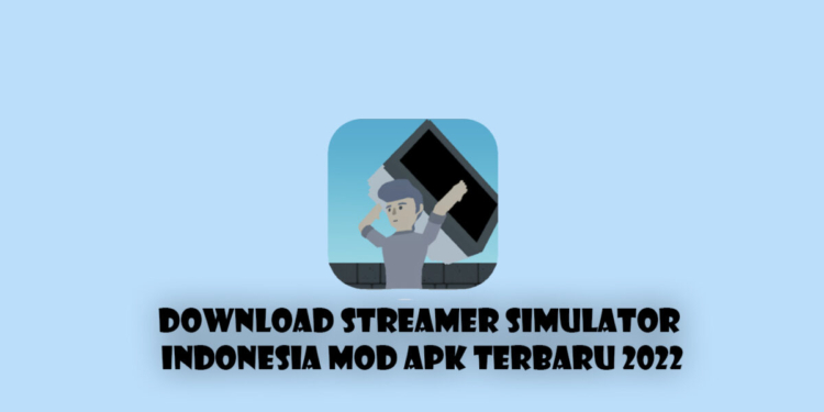 Streamer simulator indonesia mod apk