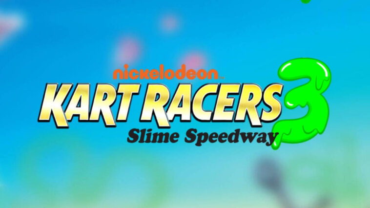Nickelodeon Kart Racers 3: Slime Speedway