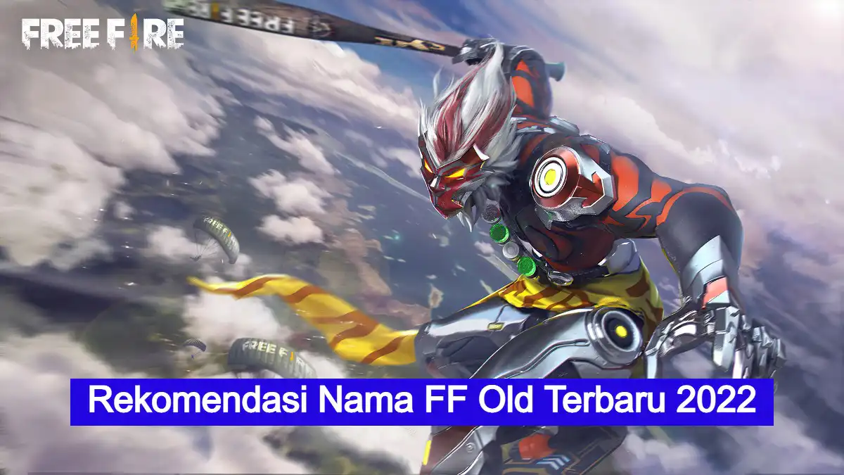 70+ Nama Ff Old Terbaru Yang Belum Dipakai 2022