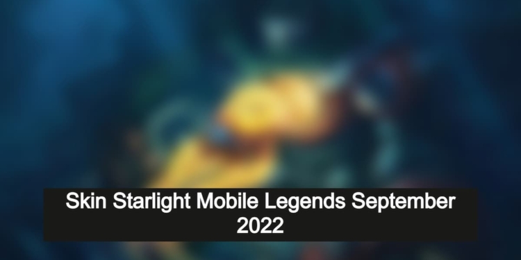 Bocoran skin starlight september 2022 mobile legends, untuk hero apa