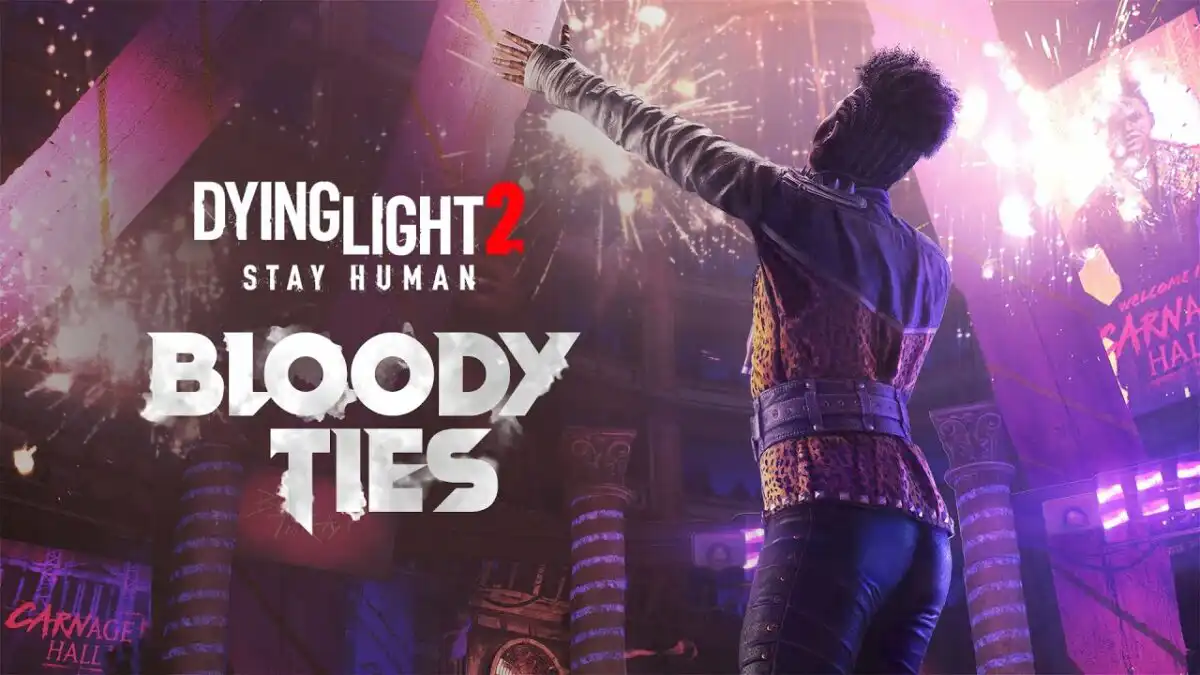 Dying Light 2 Stay Human Umumkan DLC Bloody Ties | Techland