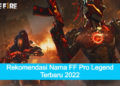 100+ nama ff pro legend keren terbaru 2022, buruan pakai sekarang!