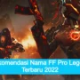 100+ nama ff pro legend keren terbaru 2022, buruan pakai sekarang!