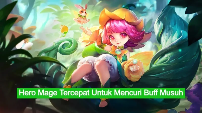 Gunakan 5 Hero Mage Ini Untuk Mencuri Buff Musuh