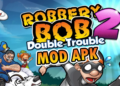 Robbery bob 2 mod apk