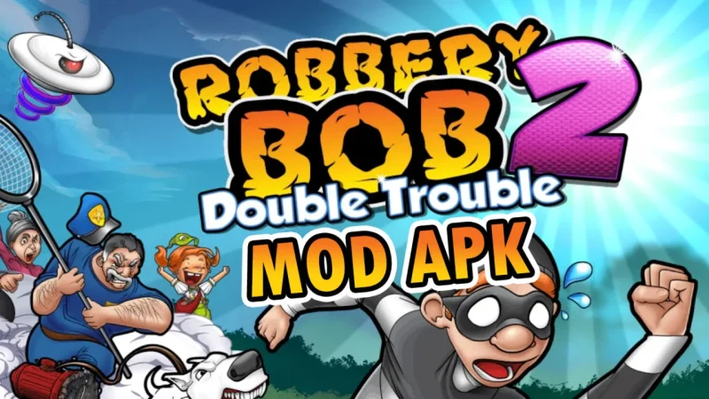 Robbery Bob 2 Mod APK