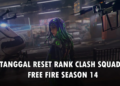 Tanggal reset rank clash squad ff season 14