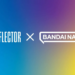 Reflector entertainment kembangkan ip bandai namco