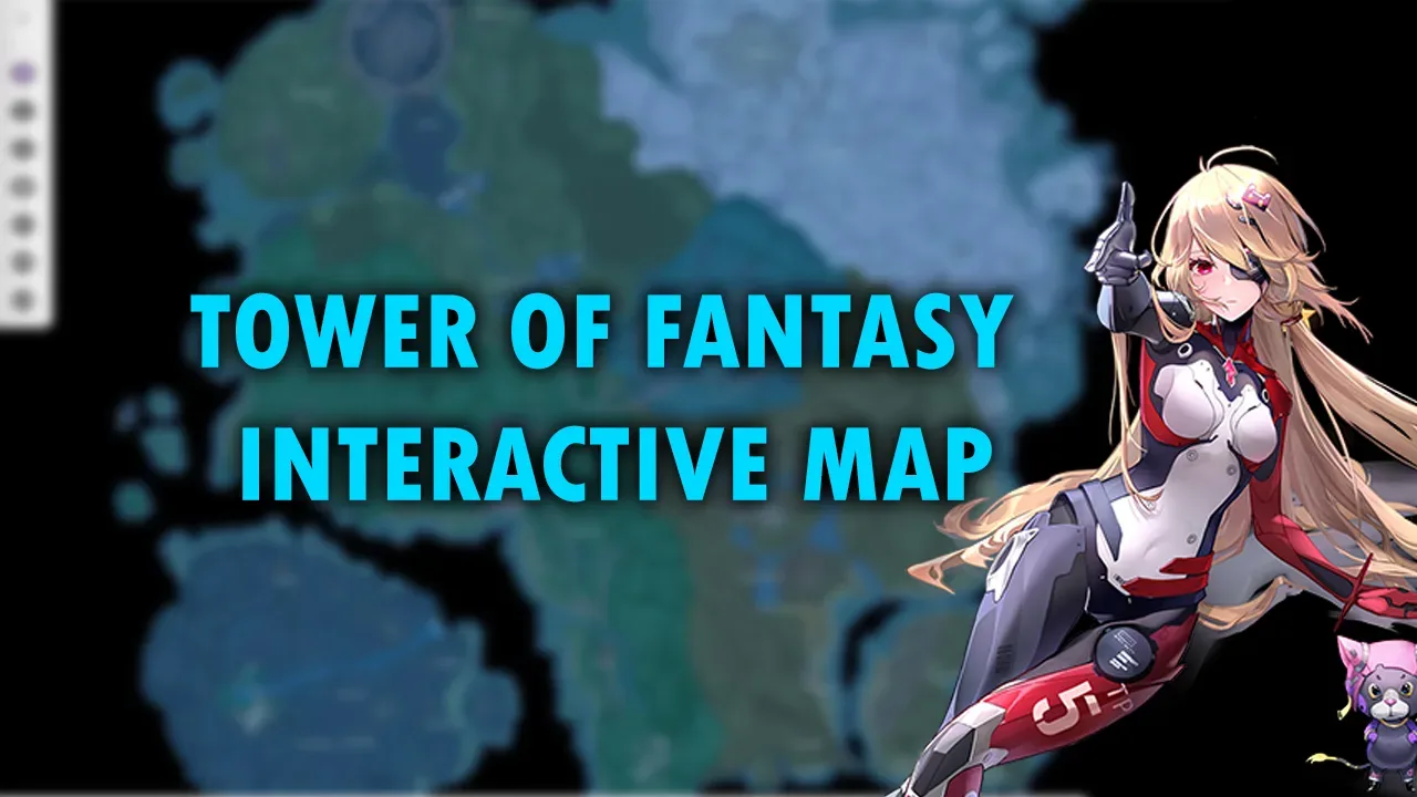 Tower of fantasy interactive map