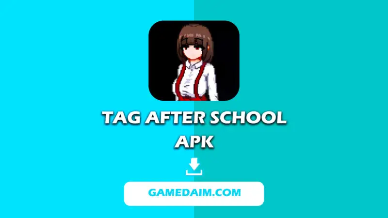 Download tag after school apk