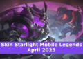 Inilah bocoran skin starlight april 2023 mobile legends, untuk fighter ini!