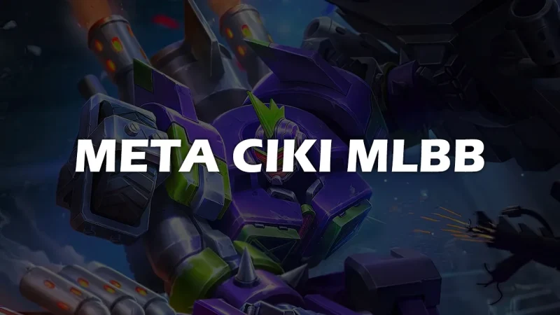 Meta Ciki Mobile Legends