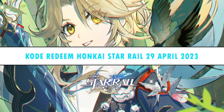 Kode redeem honkai star rail 29 april 2023