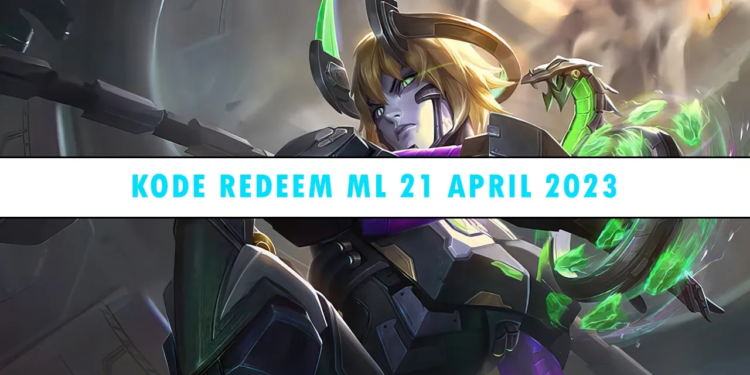 Kode redeem ml 21 april 2023