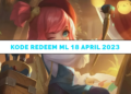 Kode redeem ml 18 april 2023