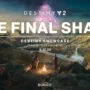 Destiny 2: the final shape