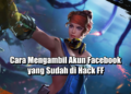 Cara mengambil akun facebook yang sudah di hack ff