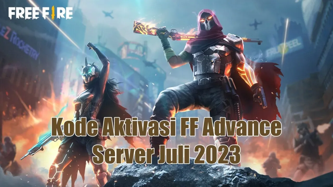 Kode aktivasi ff advance server juli 2023