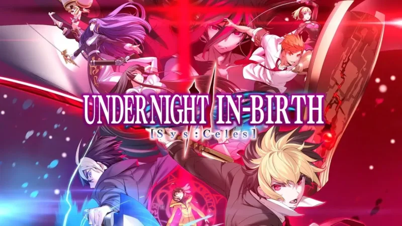 Tanggal Rilis Under Night In-Birth II Sys:Celes