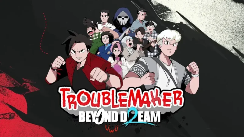 Deskripsi Troublemaker 2: Beyond Dream