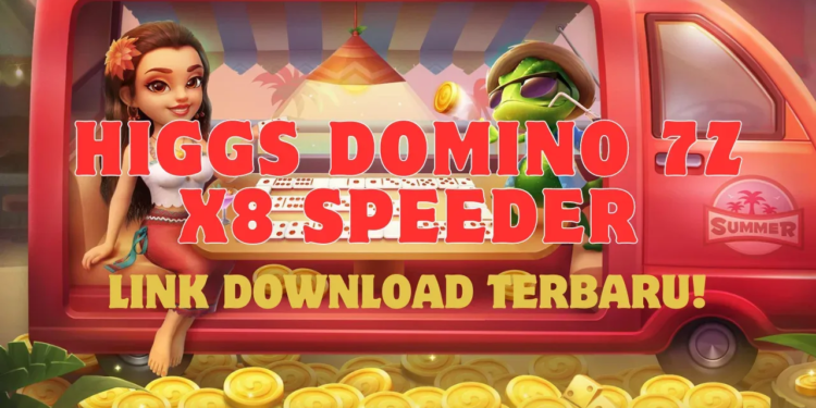 Higgs domino 7z apk mod x8 speeder tanpa iklan