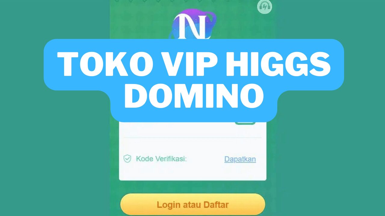 Toko Vip Higgs Domino Dapatkan Chip Dengan Mudah 2024 Gamedaim