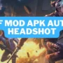 Download ff mod apk auto headshot terbaru 2024 gamedaim