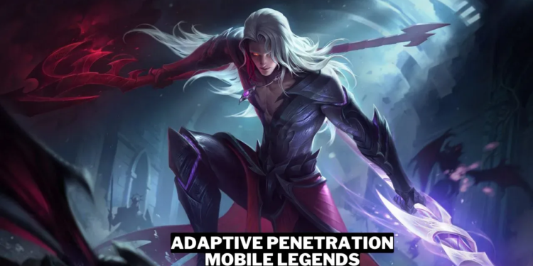 Apa itu adaptive penetration mobile legends (ml) gamedaim