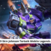 9 skin johnson terbaik mobile legends.