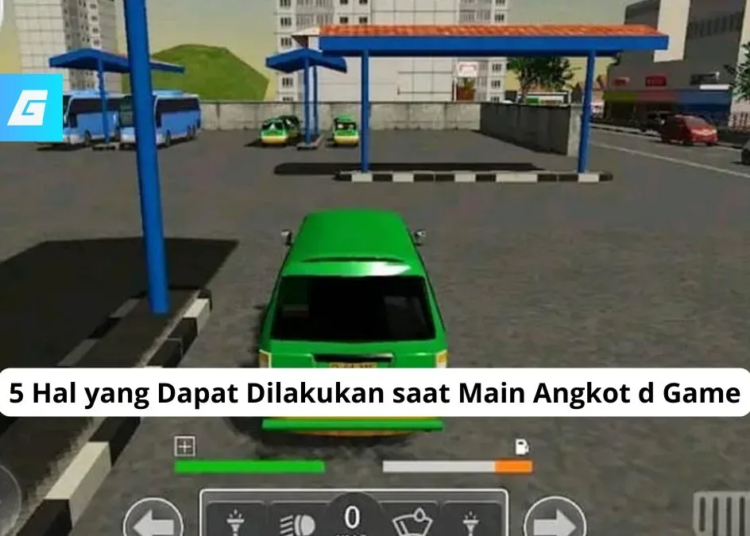 5 hal yang dapat dilakukan saat main angkot d game