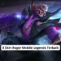 8 skin roger mobile legends terbaik