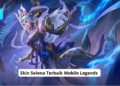 9 skin selena terbaik mobile legends 2024