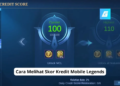 Cara melihat skor kredit mobile legends