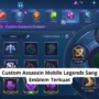 Custom assassin mobile legends sang emblem terkuat