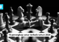 10 perangkap catur terbaik tahun 2024