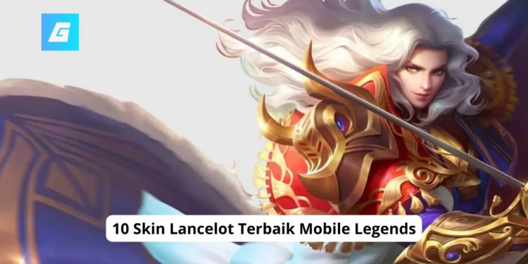 10 skin lancelot terbaik mobile legends